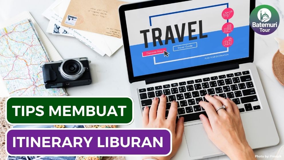 13 Tips Membuat Itinerary Liburan Agar Berjalan Lancar